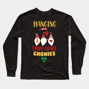 Hanging with my Third Grade Gnomies - Funny Garden Gnome Pajama Gift - Third Grade Gnomes Christmas Gift Long Sleeve T-Shirt